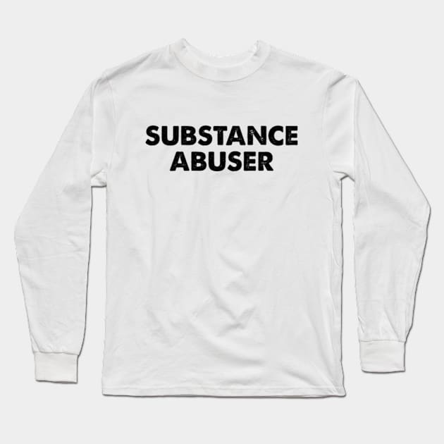 Substance Abuser Long Sleeve T-Shirt by Three Meat Curry